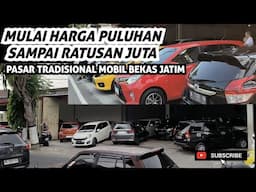 PASAR TRADISIONAL MOBIL BEKAS JAWA TIMUR-AN,..HARGA PULUHAN SAMPAI RATUSAN