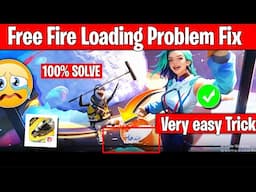 Free fire loading problem | free fire kyon nahin chal raha hai | free fire nahin chal raha hai