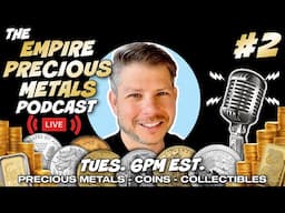 Silver and Gold Chat Live! | The Empire Precious Metals Podcast | EP. 2