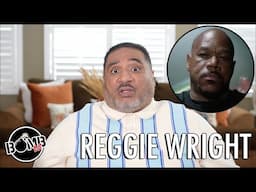 Reggie Wright FINALLY Addresses Wack 100's Negatives Comments About 2Pac All The Time!