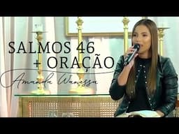 Salmos 46 + Oração  - Amanda Wanessa (Live Voz e Piano)