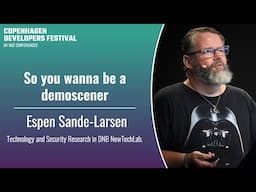 So you wanna be a demoscener - Espen Sande-Larsen - CPH DevFest 2024