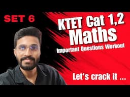 KTET EXAM MATHS QUESTIONS WORKOUT/ IMPORTANT MATHS QUESTIONS DETAILED DISCUSSION FOR CATEGORY 1,2