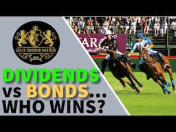 Dividends vs Bonds… Who Wins?