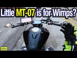 Little Yamaha MT-07 is For Wimps? | CycleCruza