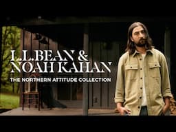 Noah Kahan & L.L.Bean: The Northern Attitude Collection