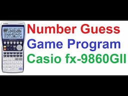 Number Guessing Game Programming on Casio fx-9860GII Graphing Scientific Calculator