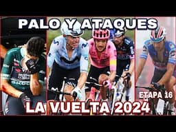 ETAPA 16 ➤ LA VUELTA a ESPAÑA 2024 🇪🇸 Palo y Ataques