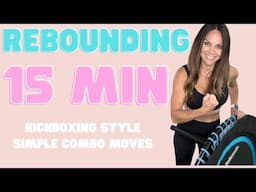 REBOUNDING 15 MIN Kickboxing Style Cardio Workout | Simple Cardio Circuit on the Mini Trampoline