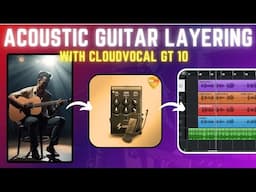 Acoustic Guitar Layering with CloudVocal GT 10! Create full song with Acoustic Guitar!