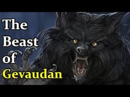 The Unidentified Monster that Terrorised 18th Century France - The Beast of Gevaudan