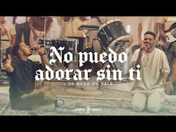 No Puedo Adorar Sin Ti + De Nada Me Vale - Grupo Grace (Video Oficial)