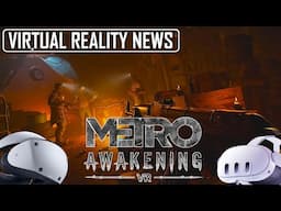 Metro VR Awakening - Latest Info | PCVR Classic Announced for Quest & More - PSVR2 PCVR QUEST NEWS