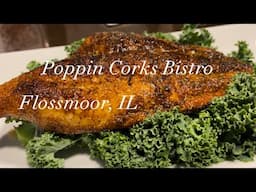 NEW RESTAURANT ALERT Poppin Corks Bistro Flossmoor, IL