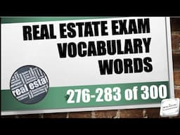 Real Estate Vocabulary Words (276-283 of 300) | Real Estate Exam