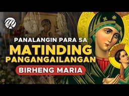 PANALANGIN para sa Matinding Pangangailangan sa tulong ni MARIA • Tagalog Prayer