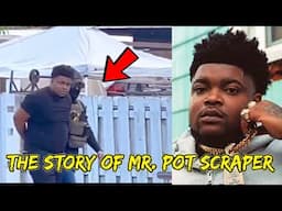 The Story Of Mr. Pot Scraper Bossman DLow