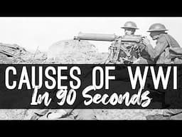 Main Causes of WWI Explained in 90 Seconds