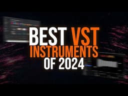 My 5 Most Used VST Instruments of 2024