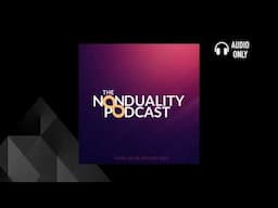 148 - Bohdan Guerra - The Nonduality Podcast (Audio Only)