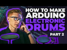 Making of $20 ELECTRONIC DRUMS with Arduino | PART 2: CODING & TESTING