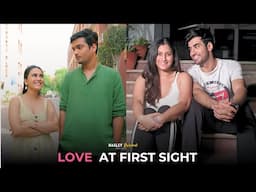 Love At First Sight Ft. Abhishek, Twarita, Anushka Kaushik & Parikshit | Hasley India