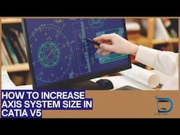 HOW TO INCREASE AXIS SYSTEM SIZE IN CATIA V5 IN LESS THAN 1 MINUTE / CATIA V5 FULL COURSE