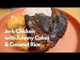 🔥 How to make Jerk Chicken with Johnny Cakes & Coconut Rice