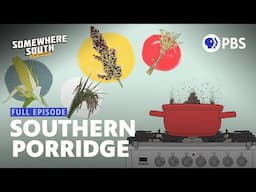 Porridge in American Cuisine with Vivian Howard | Somewhere South | Full Episode