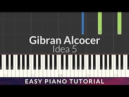 Gibran Alcocer - Idea 5 EASY Piano Tutorial