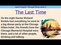 Learn English Through Story Level 3 | Graded Reader Level 3 | English Story | The Last Time