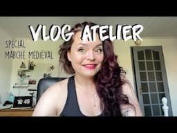 Vlog Atelier ✦ Préparation pour le marché médieval