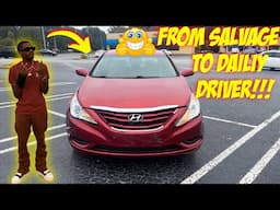 I FIXED MY SALVAGE HYUNDAI SONATA FROM COPART & TURNED IT INTO A DAILY DRIVER!