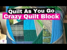 Quilt As You Go Crazy Quilt Block