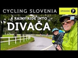 A Bicycle Tour of Slovenia | EPISODE 7: A RAINY RIDE INTO DIVAČA