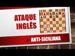 Ataque Inglês - Anti - Siciliana