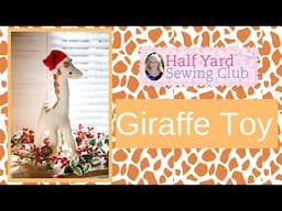 Half Yard Sewing Club November Project - Giraffe Toy