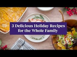 3 Delicious Holiday Recipes for the Whole Family