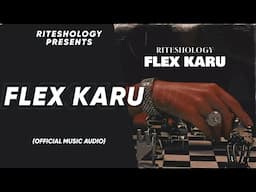 Riteshology - Flex Karu (Official Music Audio) | Prod. john fou