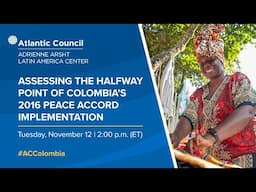 Assessing the halfway point of Colombia’s 2016 peace accord  implementation