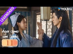 [ÁGAR COMO UM SONHO] EP11 🏵️ Li Jiulin / Zhang Yazhuo / Ran Xu / Ma Junke | YOUKU