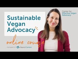 Sustainable Vegan Advocacy Online Course