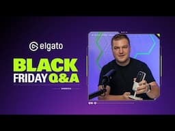 Elgato Black Friday deals and product Q&A