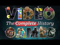 Video Game Time Capsule: The Complete History of Gaming