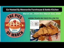 AMISH TEARS ON YOUR PILLOW PIE--PIES OF MARCH 2024