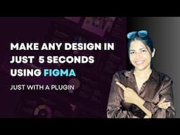 Unlock 5-Second Designs in Figma with This Powerful Plugin 😜🚀