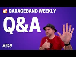 Q&A | GarageBand Weekly #249