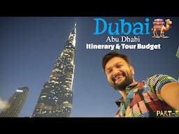 Dubai Abu Dhabi Tourist Places | Dubai Itinerary & Dubai Tour Budget | Dubai Complete Travel Guide