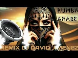 RUMBA ARABE REMIX DJ DAVID JIMENEZ