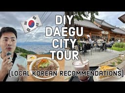 DIY DAEGU CITY TOUR (Local Korean Recommendation)